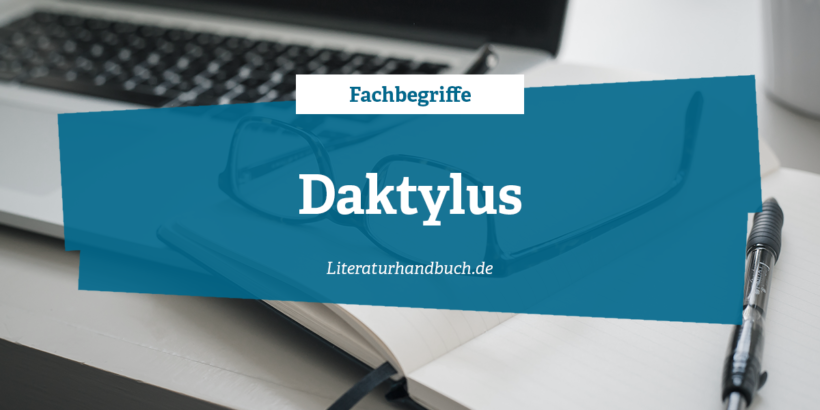 Fachbegriffe - Daktylus