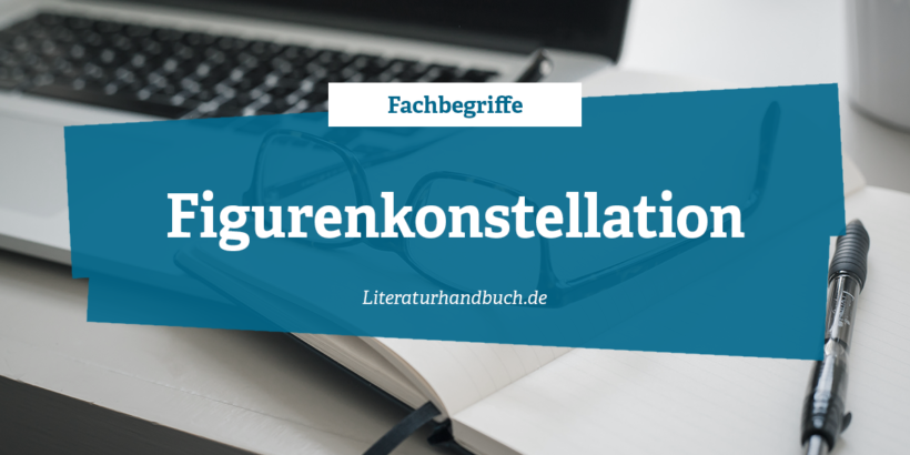 Fachbegriffe - Figurenkonstellation