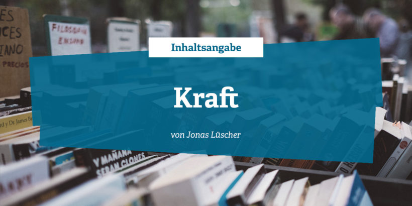 Inhaltsangabe - Kraft von Jonas Lüscher